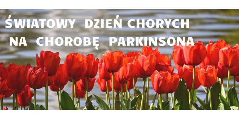 Światowy Dzień Chorych na Chorobę Parkinsona